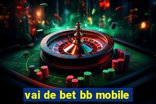 vai de bet bb mobile